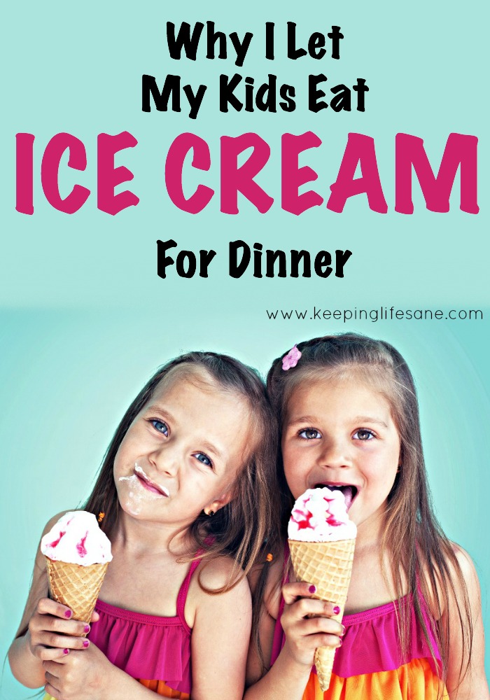 Why I let my kids eat ice cream for dinner.