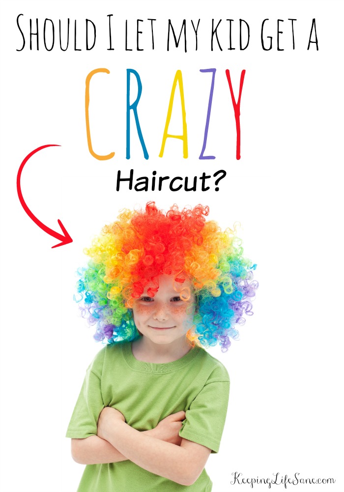 Should I let my kid get a CRAZY haircut?