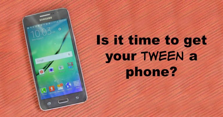 Is it time to get your Tween a phone?