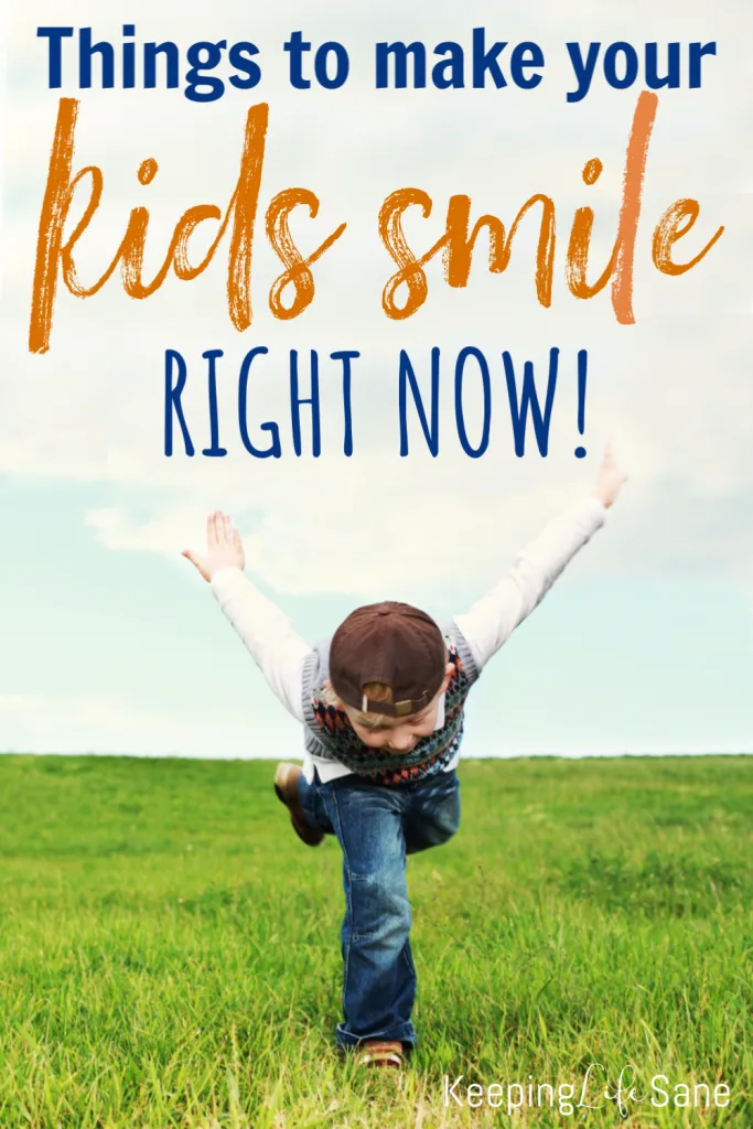 Isn't it great when you see your little ones smile? Here are 20 things you can do to make your kids smile RIGHT NOW! These are so easy!!