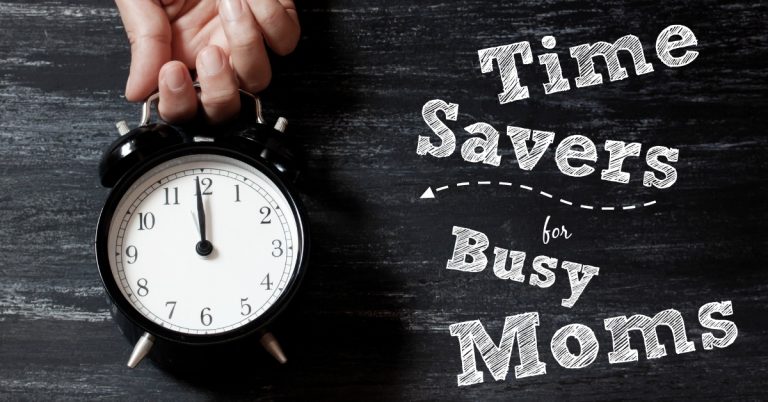 Time Savers for Busy Moms